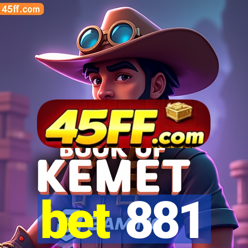 bet 881